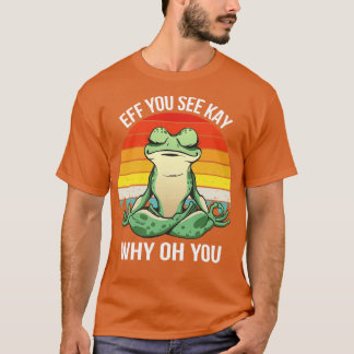 Eff You見るケイなぜOh You IV Frog Tシャツ