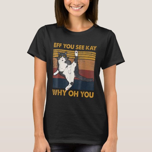 Eff You See Kay 猫 Why Oh You、ヨガ猫 Tシャツ (正面)