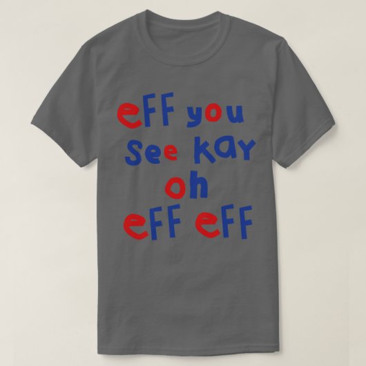 Eff You See Kay Oh Eff Eff 2 Tシャツ (デザイン正面)