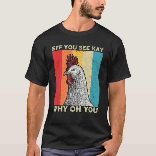 Eff You See Kay Oh You Chicken LoverレトロVin Tシャツ (正面)