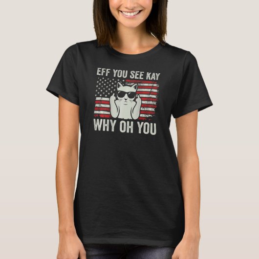 Eff You See Kay Oh You Patriotic Cat (On Bac) Tシャツ (正面)