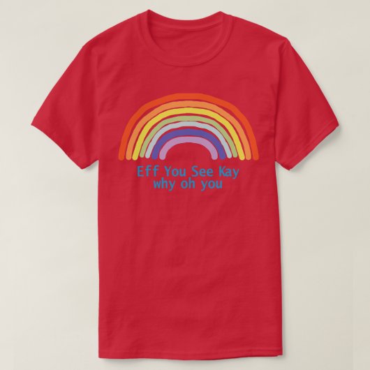 Eff You See Kay Rabow Tシャツ (デザイン正面)