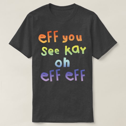Eff You See Kay Tシャツ (デザイン正面)