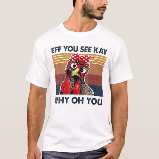 Eff You See Kay Why Oh Y.O.Uチキンレトロヴィンテージ Tシャツ (正面)