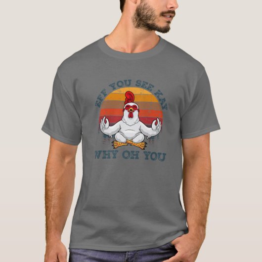 Eff You See Kay Why Oh You おもしろい Chicken Yoga Love Tシャツ (正面)