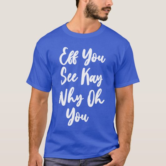 Eff You See Kay Why Oh You レトロ Tシャツ (正面)
