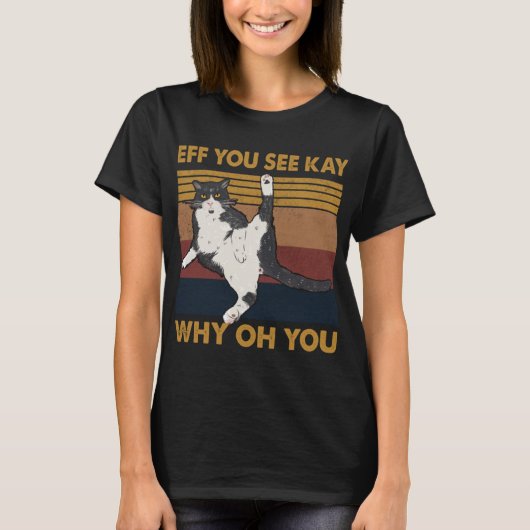 Eff You See Kay Why Oh You Catレトロヴィンテージ Tシャツ (正面)