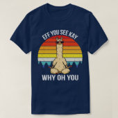 Eff You See Kay Why Oh You I Llama Tシャツ (デザイン正面)