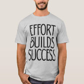 Effort Builds Success – Hard Work Mindset Tシャツ (正面)