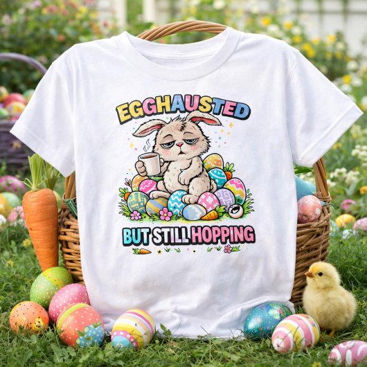 Egghausted But Still Hopping Funny Easter Bunny Tシャツ