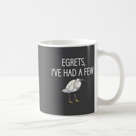 Egrets I've Had A Few, Bird, Puns, Funny, Jokes, S コーヒーマグカップ (右)