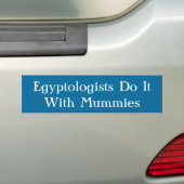 Egyptologistsはそれを…します バンパーステッカー (車上)