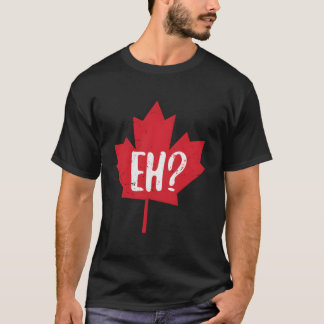 Eh Canada Day Maple Leaf Eh Team Canadian Flag Tシャツ