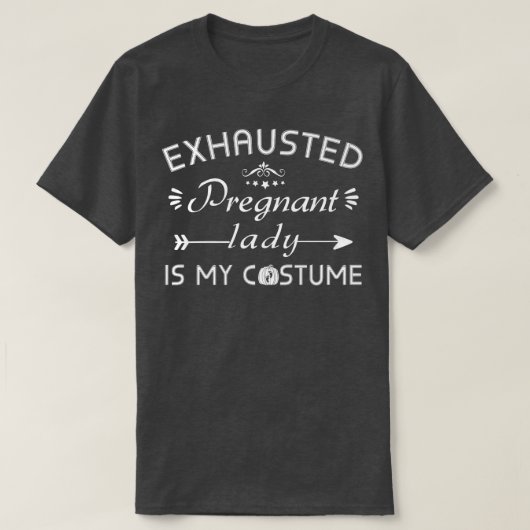 Ehausted妊娠は私の衣装は面白いハロウィーンPr Tシャツ (デザイン正面)