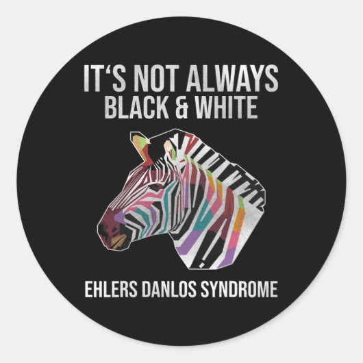 Ehlers Danlos Syndrome Its Always BlackandWhit ラウンドシール (正面)