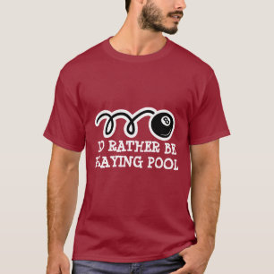 EightballのTシャツ 私はむしろプールを遊んでいました Tシャツ