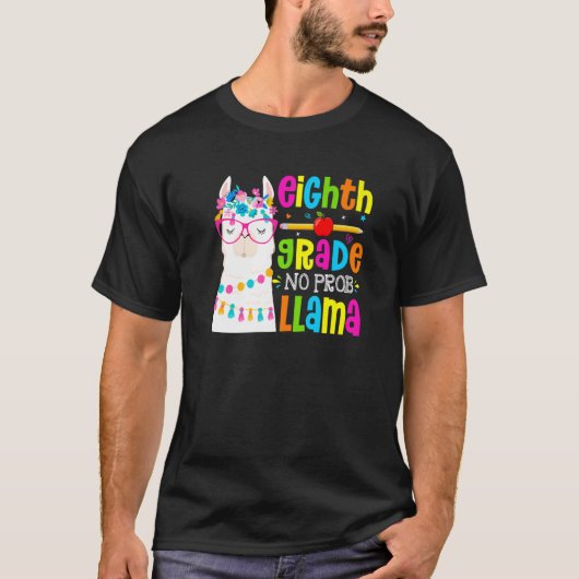 Eighth Grade No Prob Llama Student First Day Of Sc Tシャツ (正面)