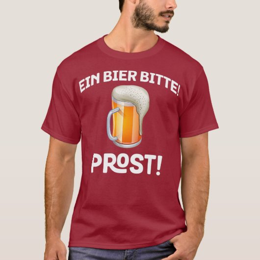 Ein Bier Bitte Prost Germany Drinking Holiday Tシャツ (正面)