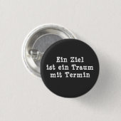 Ein Ziel ist ein Traum mit Termin 缶バッジ (正面&裏面)