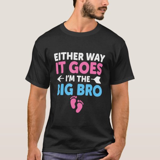 Either Way it Goes I'm the Big Bro Gender Reveal P Tシャツ (正面)