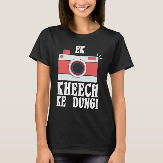 Ek Kheech Ke Dungi Desi Bollywood Sarcastic Meme Tシャツ (正面)