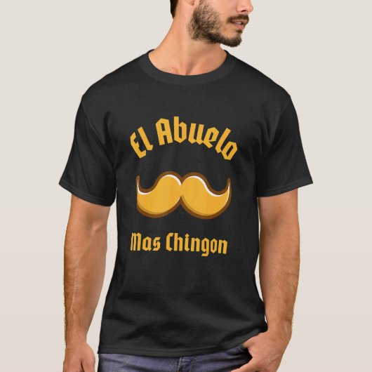 El Abuelo Mas Chingon Grandfather Mustache Tシャツ (正面)