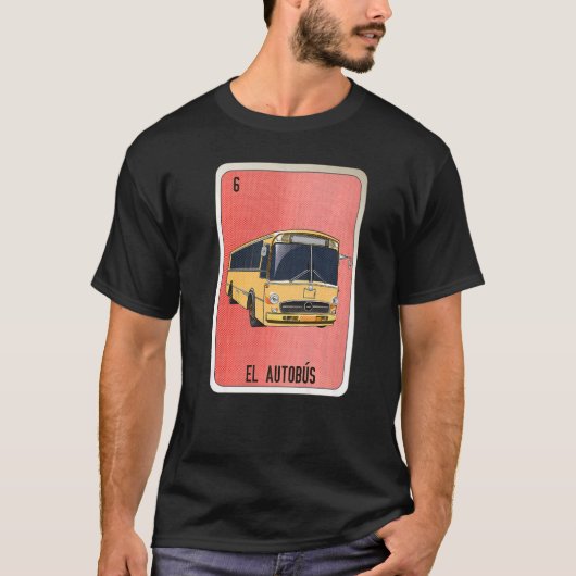 El Autobus Mexican Slang Lottery Bingo Cards   Tシャツ (正面)