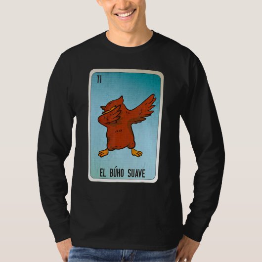 El Buho Suave Mexican Slang Lottery Bingo Cards Tシャツ (正面)