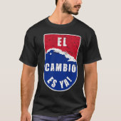 El Cambio es Ya Cuba Flag Map Tシャツ (正面)