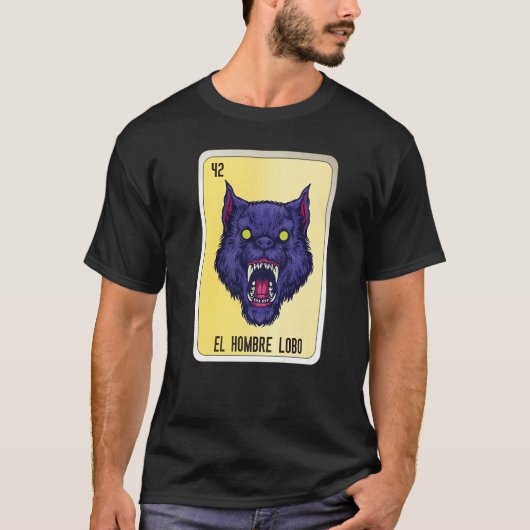 El Hombre Lobo Mexican Slang Lottery Bingo Cards Tシャツ (正面)