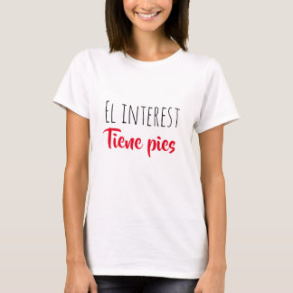 El interes tiene pies tシャツ