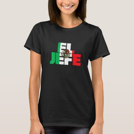 El Jefe  Mexican Boss Dad Mom  3 Tシャツ (正面)