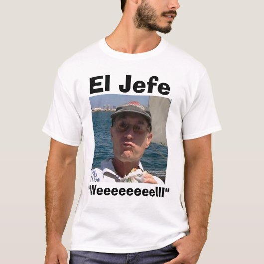 El Jefe "Weeeeeeeelll " Tシャツ (正面)