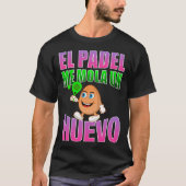 El padel me mola un eggo  phrase for fans tシャツ (正面)
