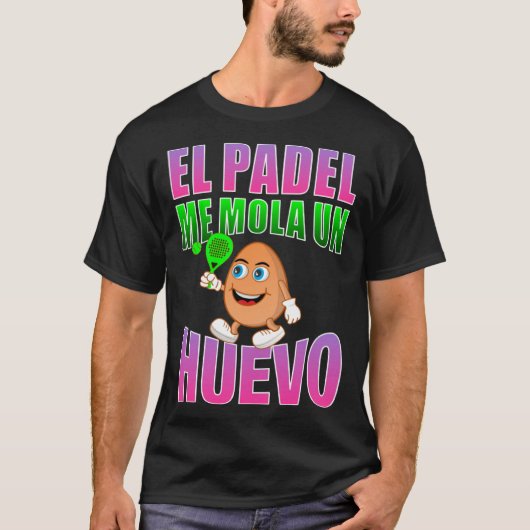 El padel me mola un eggo  phrase for fans tシャツ (正面)