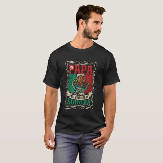EL PAPÁ MÁS CHINGÓN ES DE Sonora Tシャツ (正面フル)