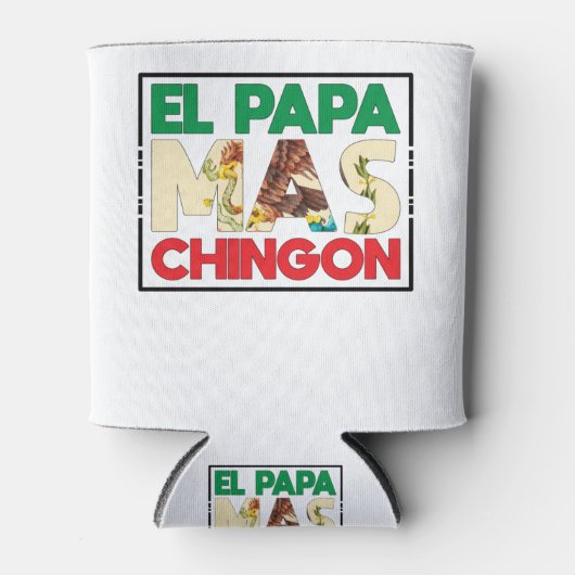 El Papa Mas Chingon Funny Spanish and Mexican Dad 缶クーラー (正面)