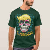 El Pendejo Dia De Los Muertos Sugar Skull Trump Tシャツ (正面)