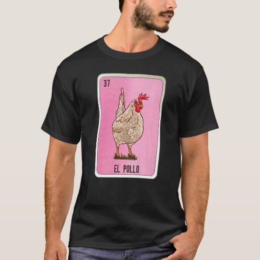El Pollo Mexican Slang Lottery Bingo Cards   Tシャツ (正面)