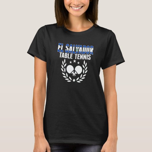 El Salvador Table Tennis  Support Salvadorean Ping Tシャツ (正面)