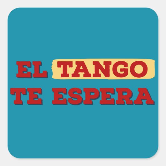 El Tango Te Espera - Tango Waits for You スクエアシール (正面)