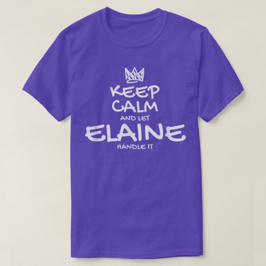 Elaine Keep Calm Personalized Name Sarcastic Frien Tシャツ (デザイン正面)