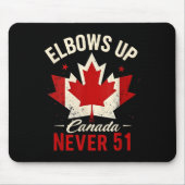 Elbows Up Canada Never 51 Canada Flag マウスパッド (正面)