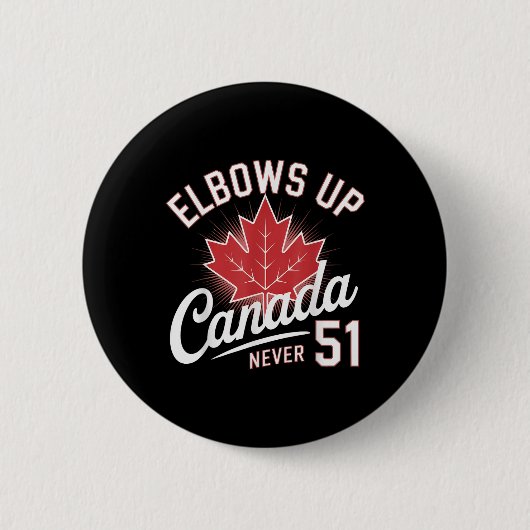 Elbows Up Canada Never 51 Canada Flag 缶バッジ (正面)