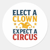 Elect A Clown Expect A Circus Fun  ラウンドシール (正面)