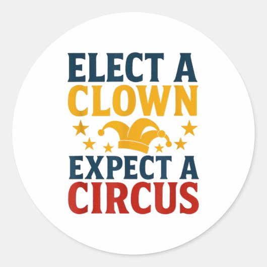 Elect A Clown Expect A Circus Fun ラウンドシール (正面)