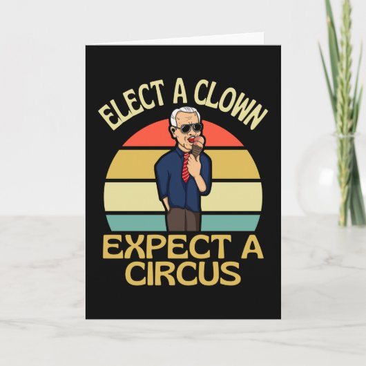 Elect A Clown Expect A Circus Joe Biden Out カード (正面)