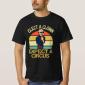 Elect A Clown Expect A Circus Joe Biden Out Tシャツ (正面)