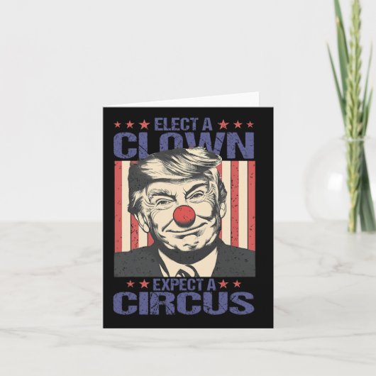 Elect A Clown Expect A Circus Shirt Funny Clown Tr カード (正面)