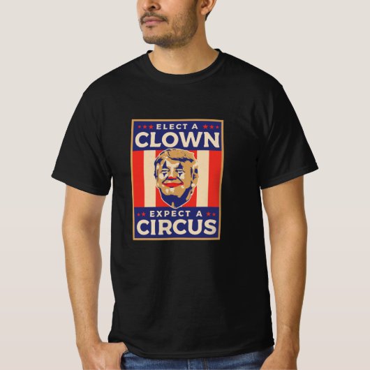 Elect a Clown Expect a Circus Tシャツ (正面)